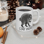 Stay Weird 11oz Mug