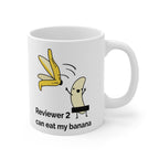 Reviewer 2 Can Eat my Banana 11oz Mug