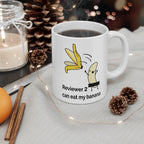 Reviewer 2 Can Eat my Banana 11oz Mug
