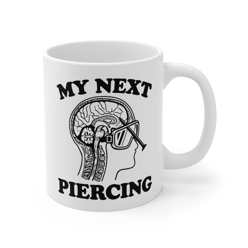 My Next Piercing Mug 11oz