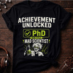 PhD= Mad Scientist Tee