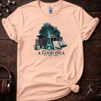 A Good Idea at the Time Tee