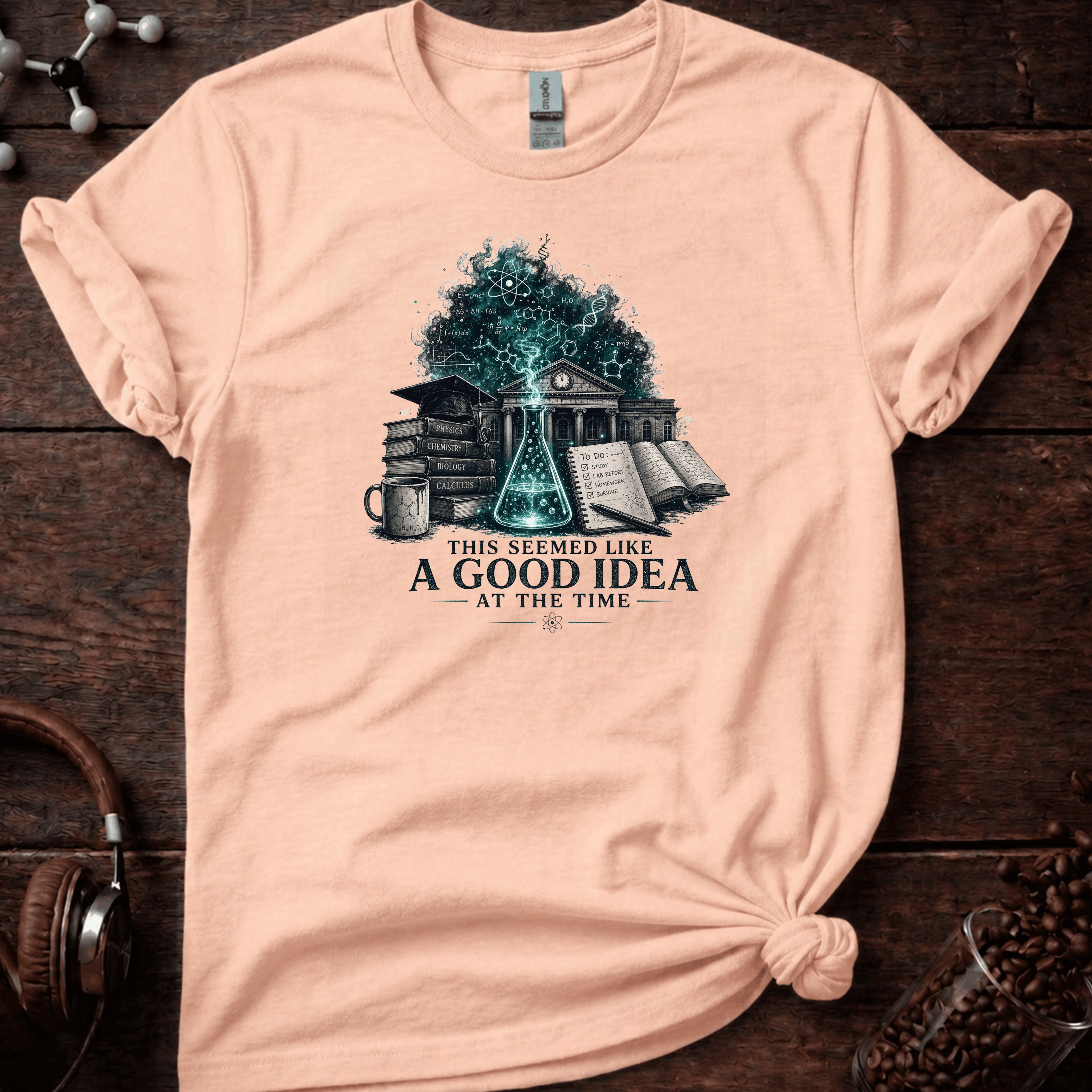 A Good Idea at the Time Tee