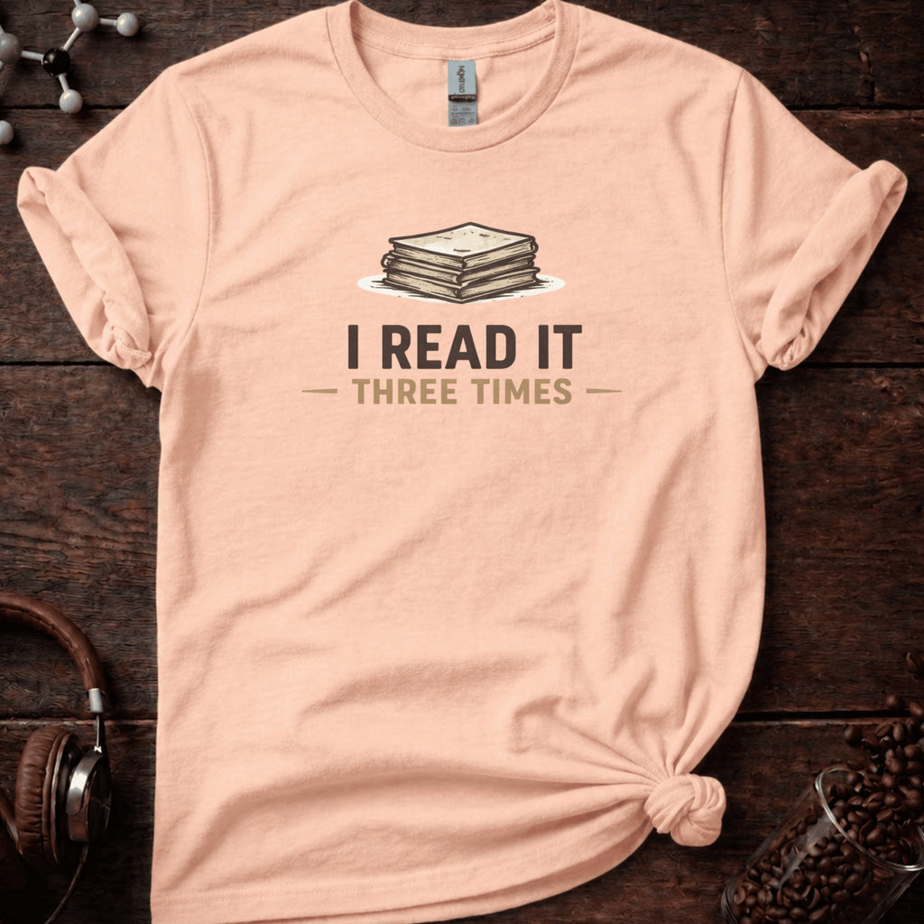 I Read it Three Times Tee