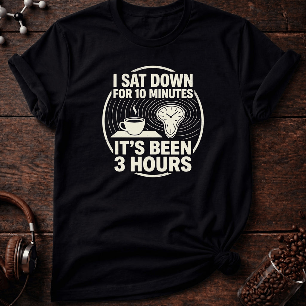 I Sat Down for 10 min Tee