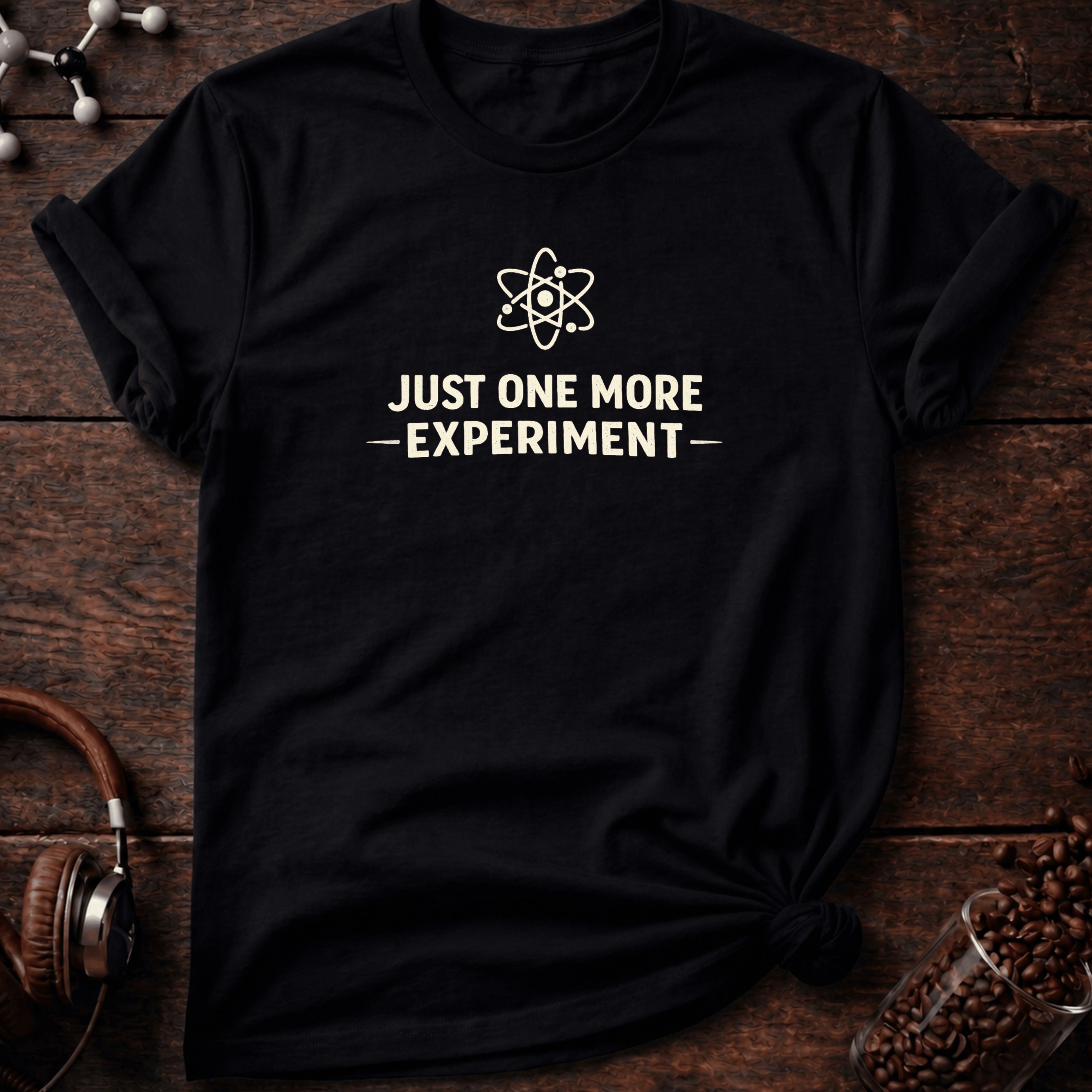 Just One More Experiment Tee