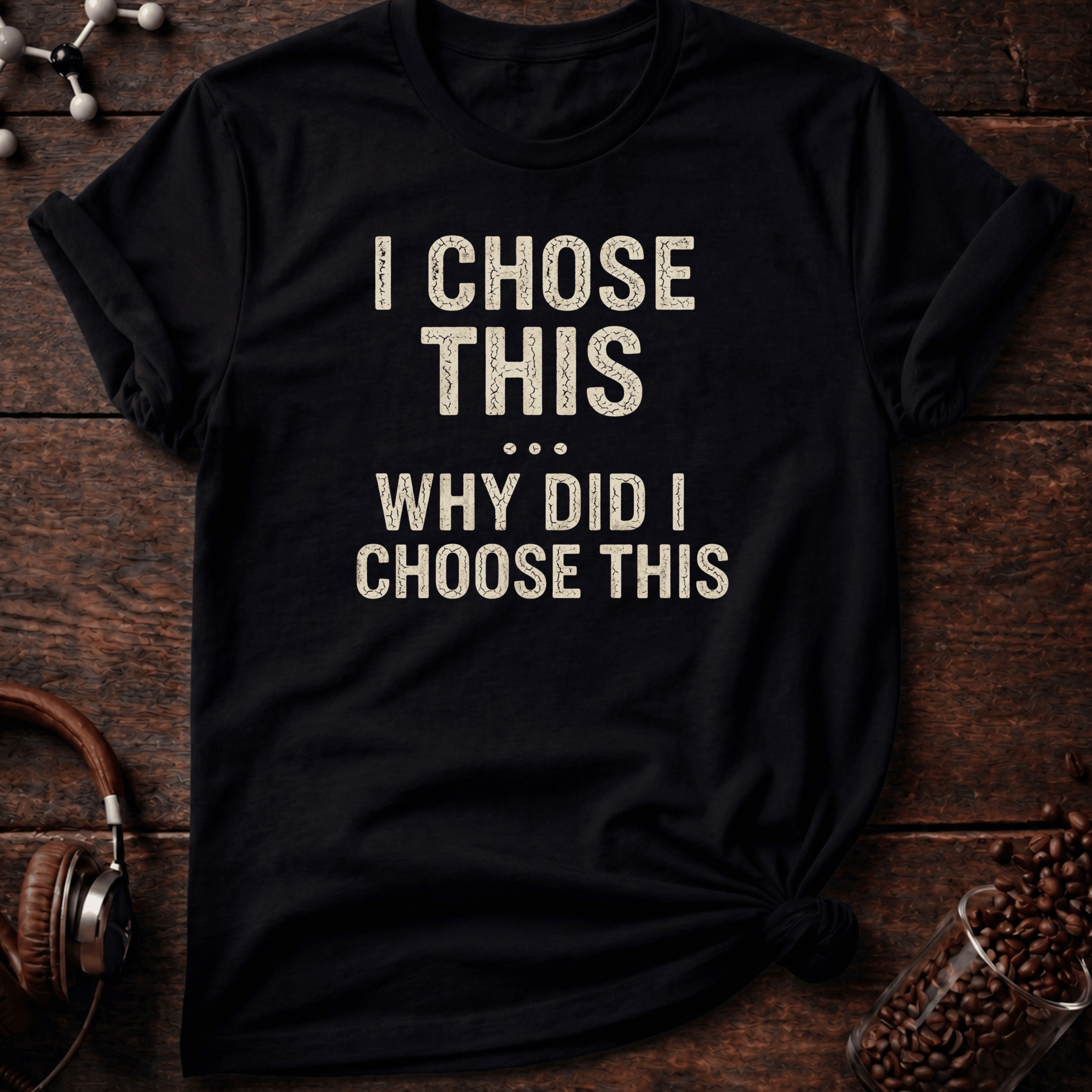 I Chose This Tee