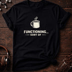 Functioning, sort of Tee
