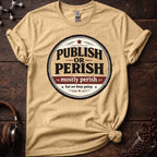 Publish or Perish Tee