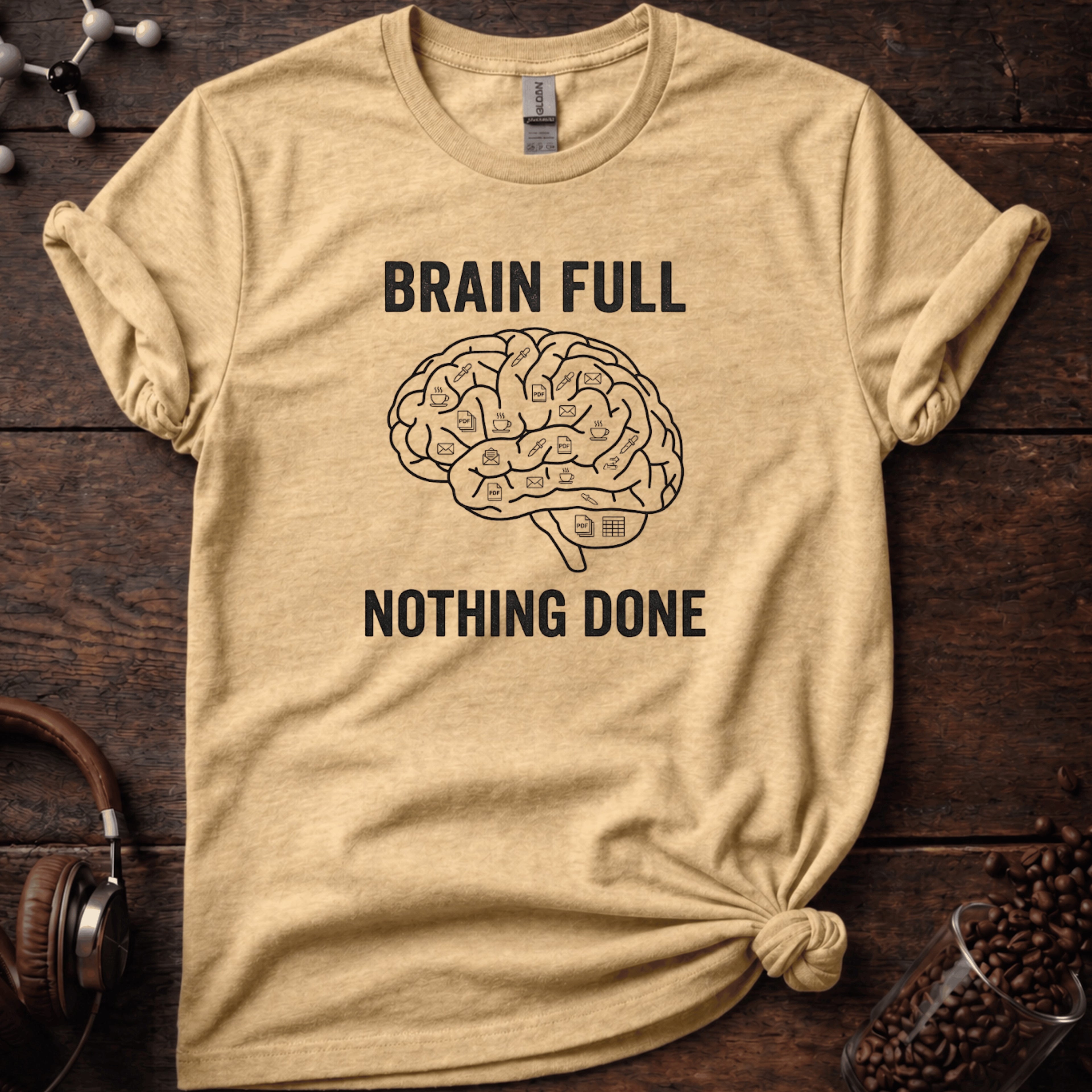 Brain Full Nothing Done Tee