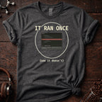 It Ran Once Tee