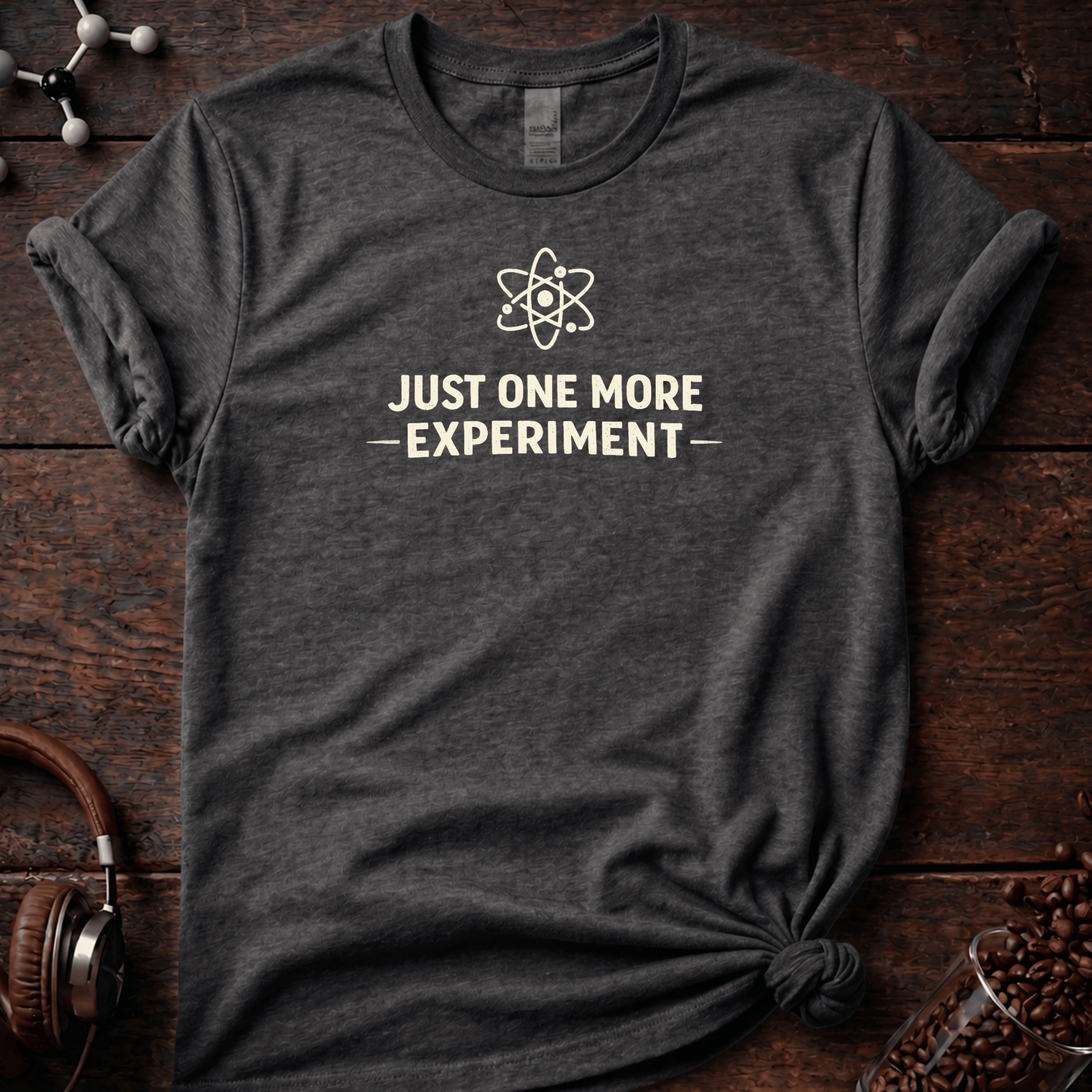 Just One More Experiment Tee