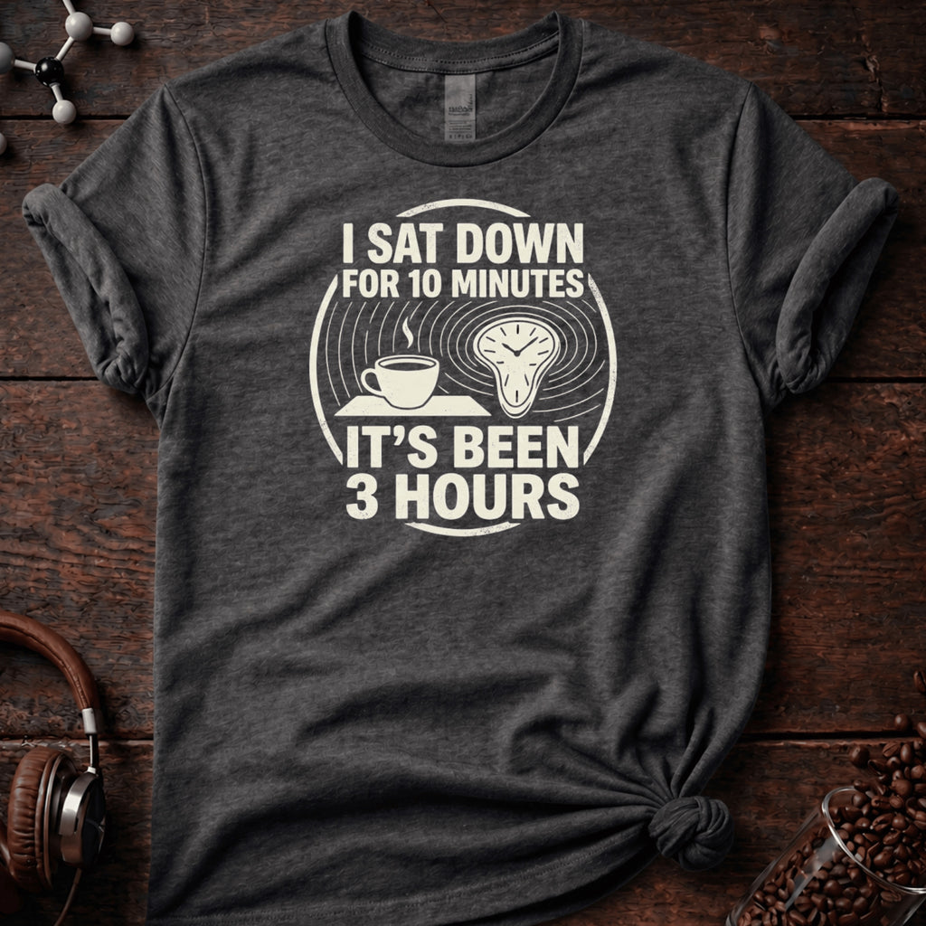 I Sat Down for 10 min Tee