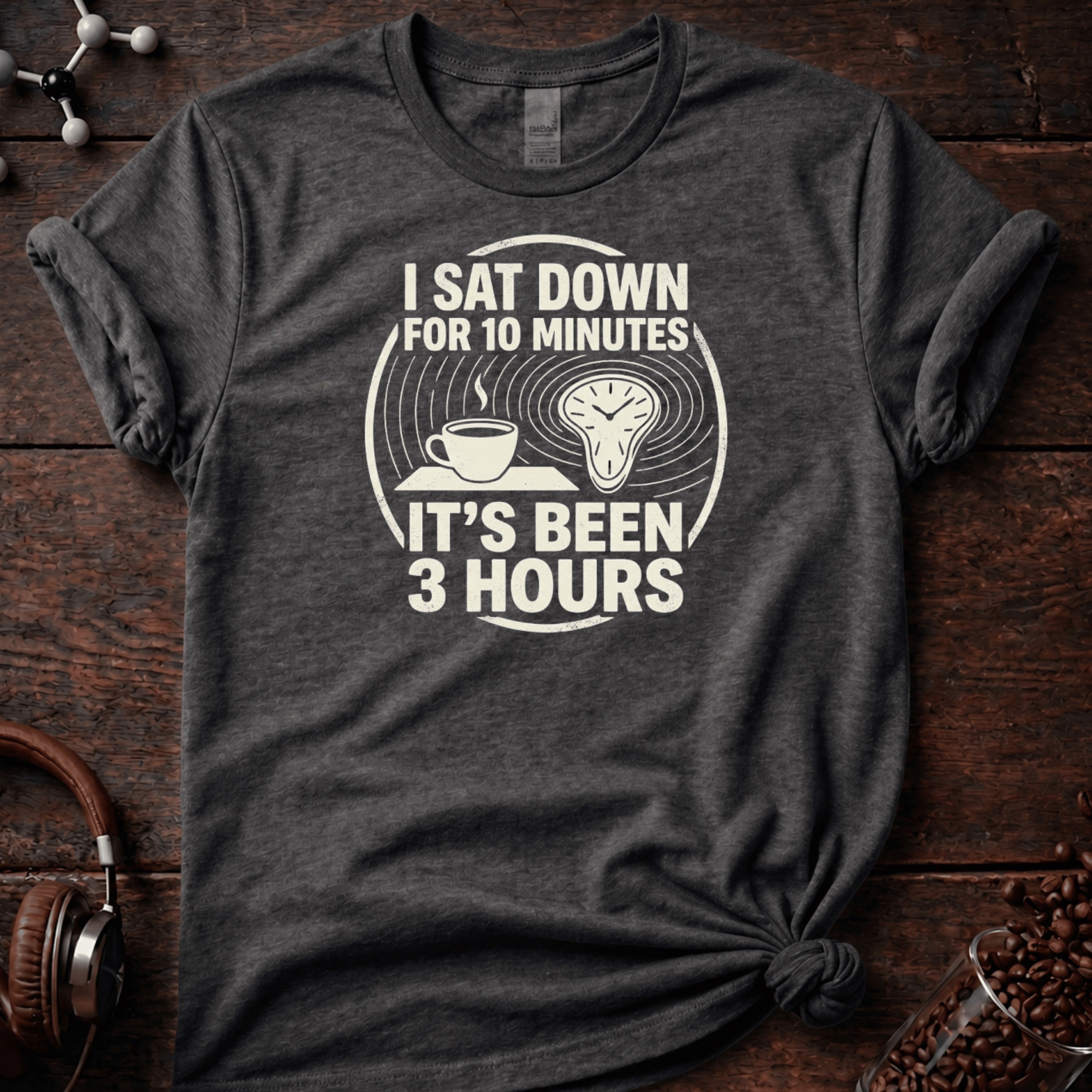 I Sat Down for 10 min Tee
