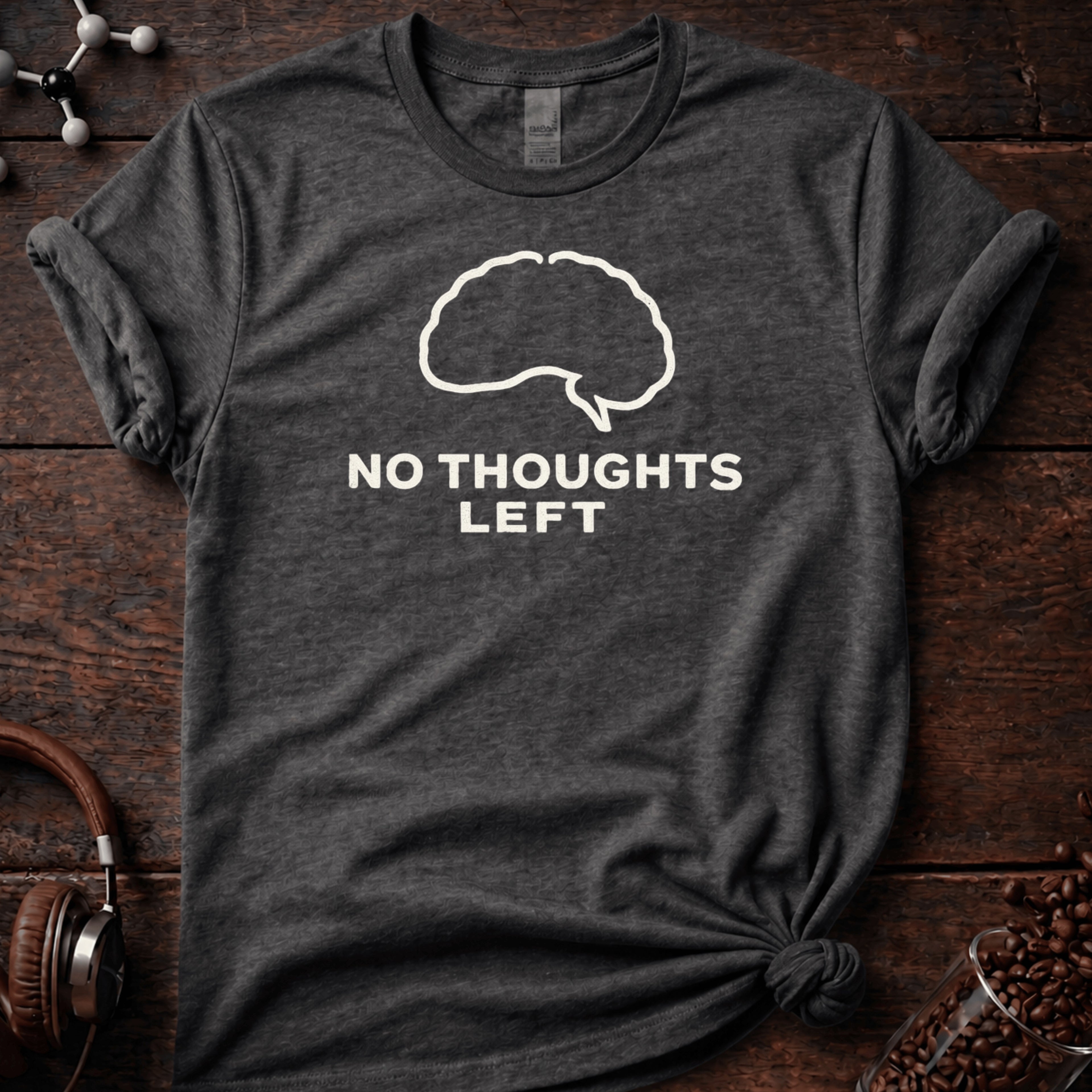 No Thoughts Left Tee