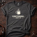 Functioning, sort of Tee