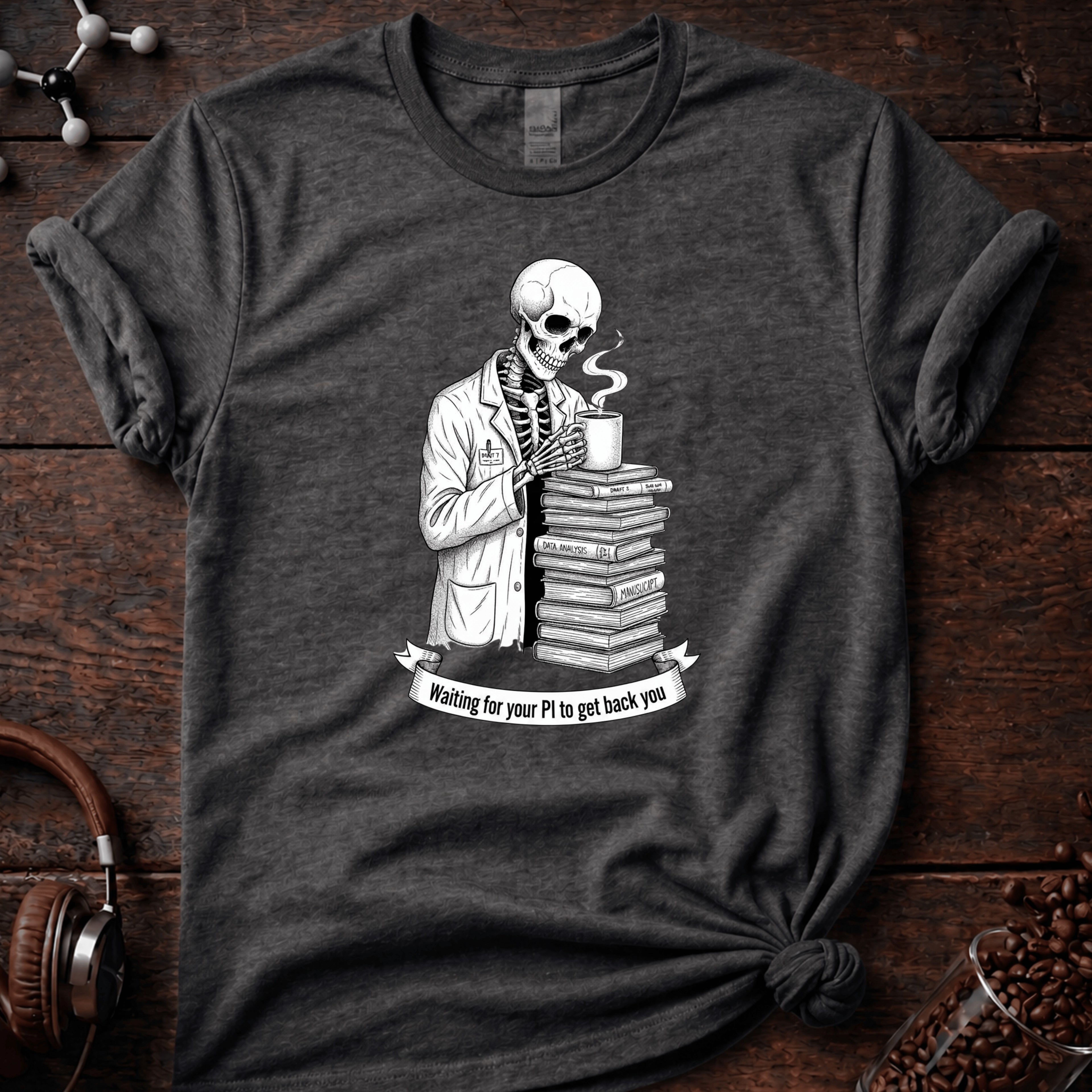 Waiting for your PI to Get Back to You Tee