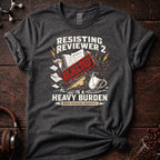 Resisting Reviewer 2 Tee