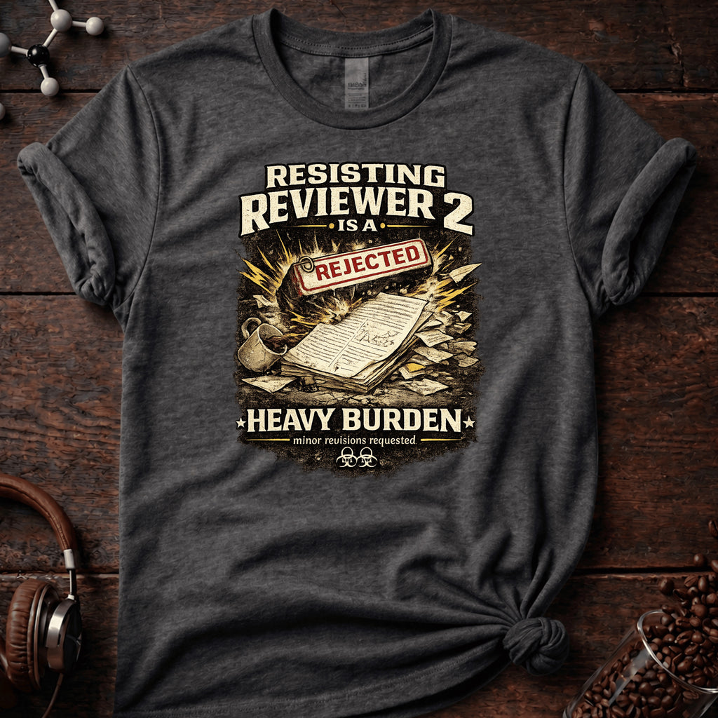 Resisting Reviewer 2 Tee
