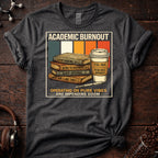 Academic Burnout Operating on Pure Vibes Tee