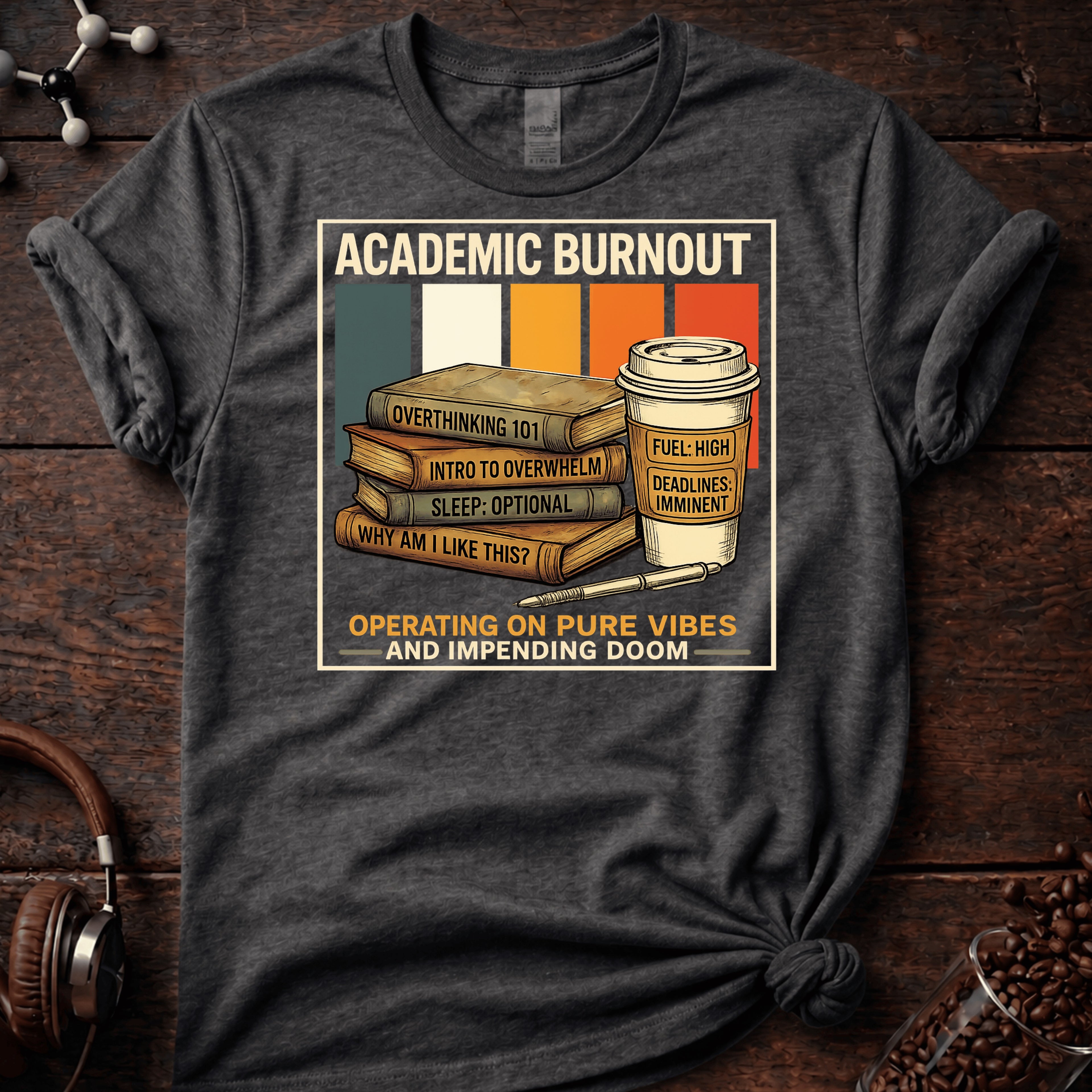 Academic Burnout Operating on Pure Vibes Tee