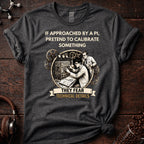 If Approached by a PI Tee