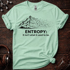 Entropy- It Isnt What It Used To Be Tee