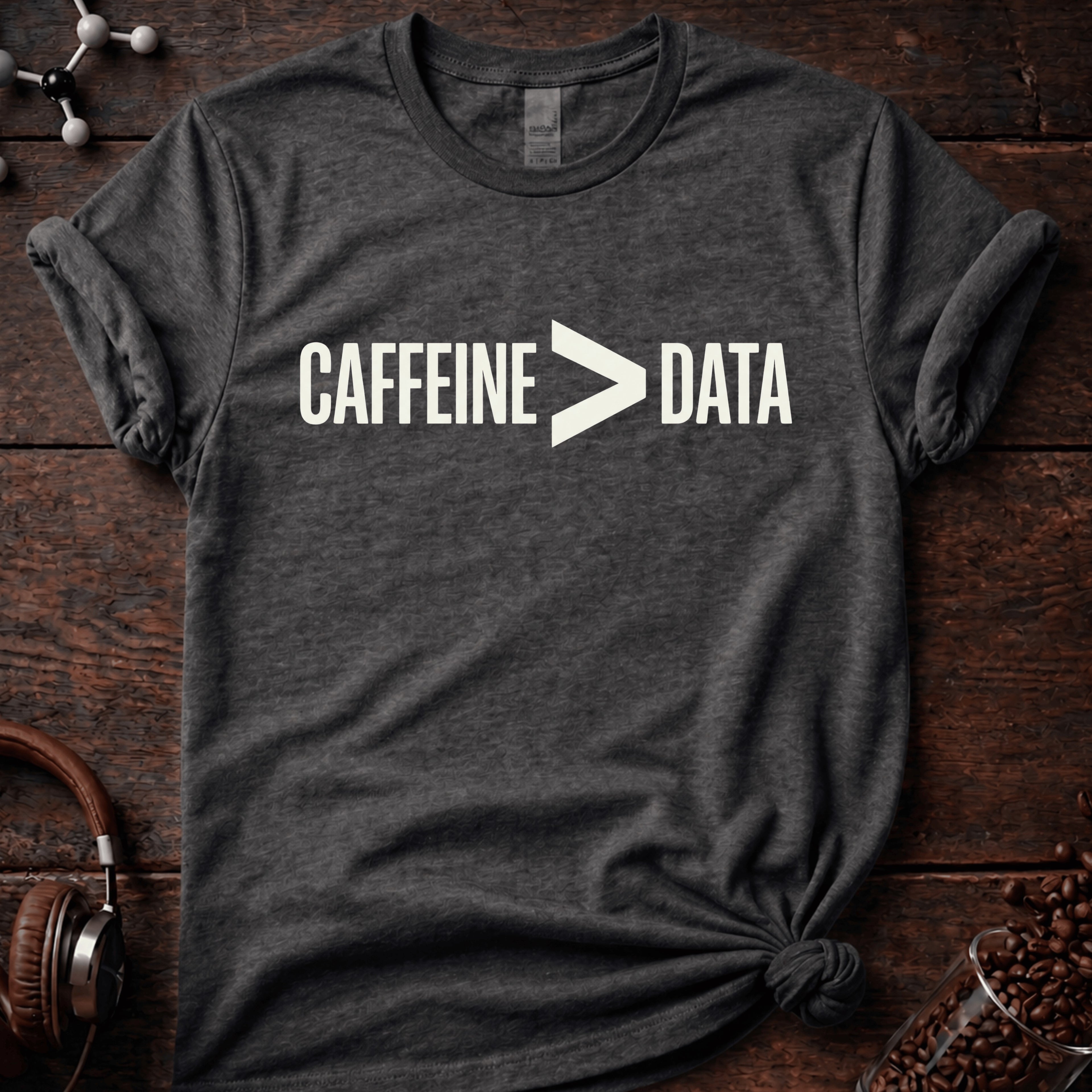 Caffeine > Data T-Shirt