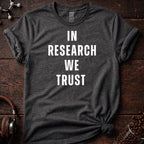 In Research we Trust Tee