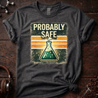 Probably Safe Science T-Shirt