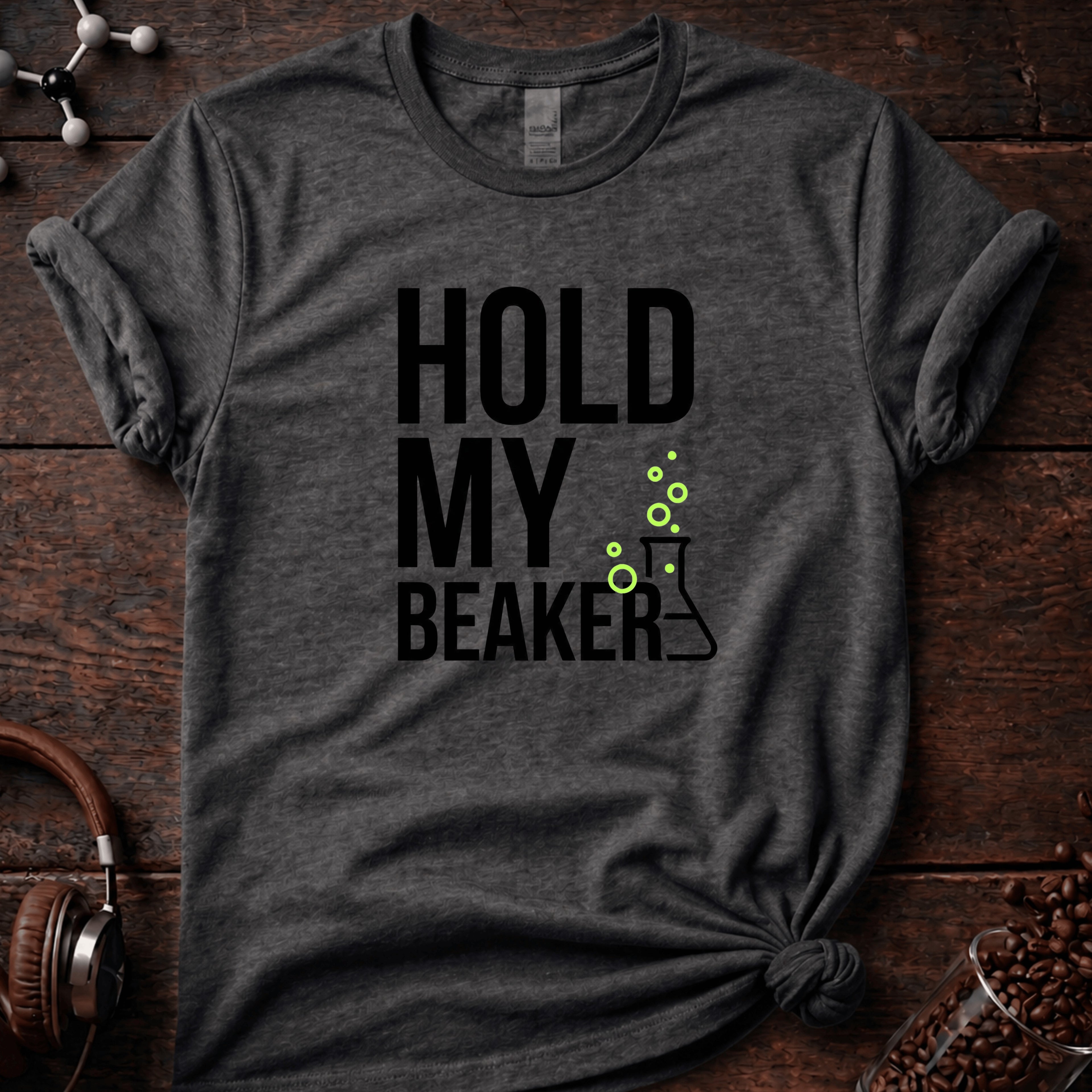 Hold My Beaker T-Shirt
