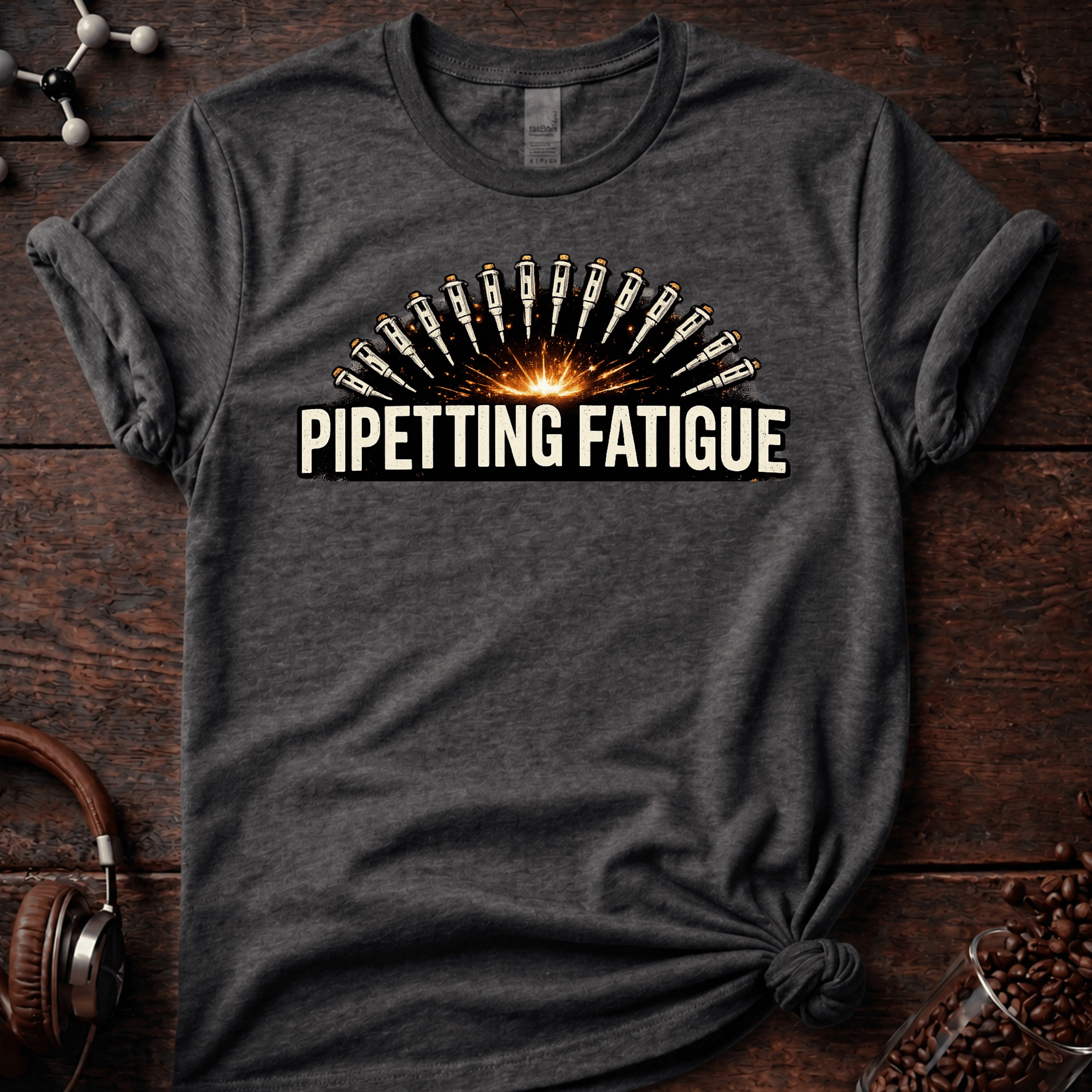 Pipetting Fatigue Tee