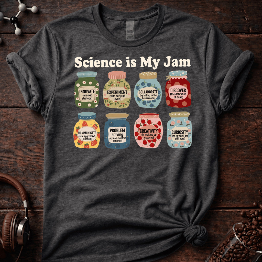 Science is my Jam Tee