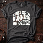 Running On Coffee T-Shirt