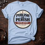 Publish or Perish Tee