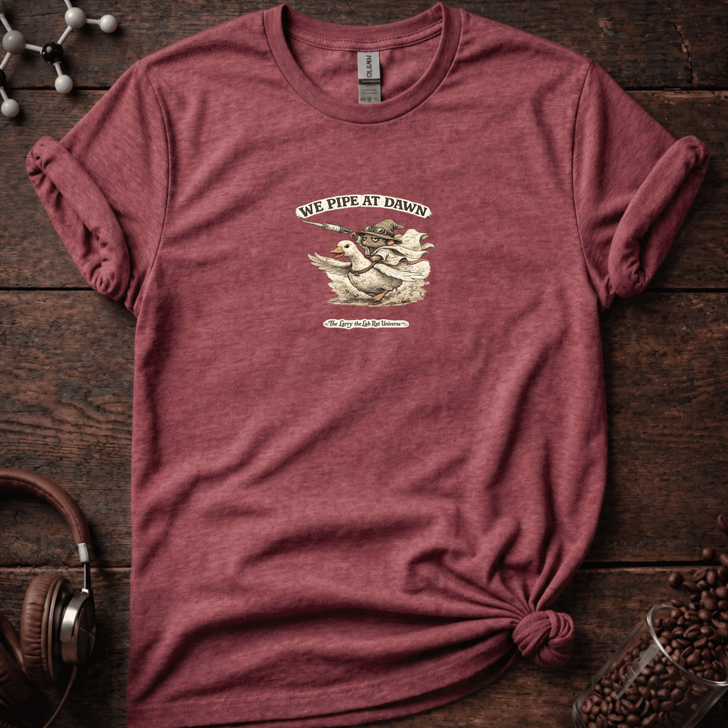 We Pipe At Dawn Tee