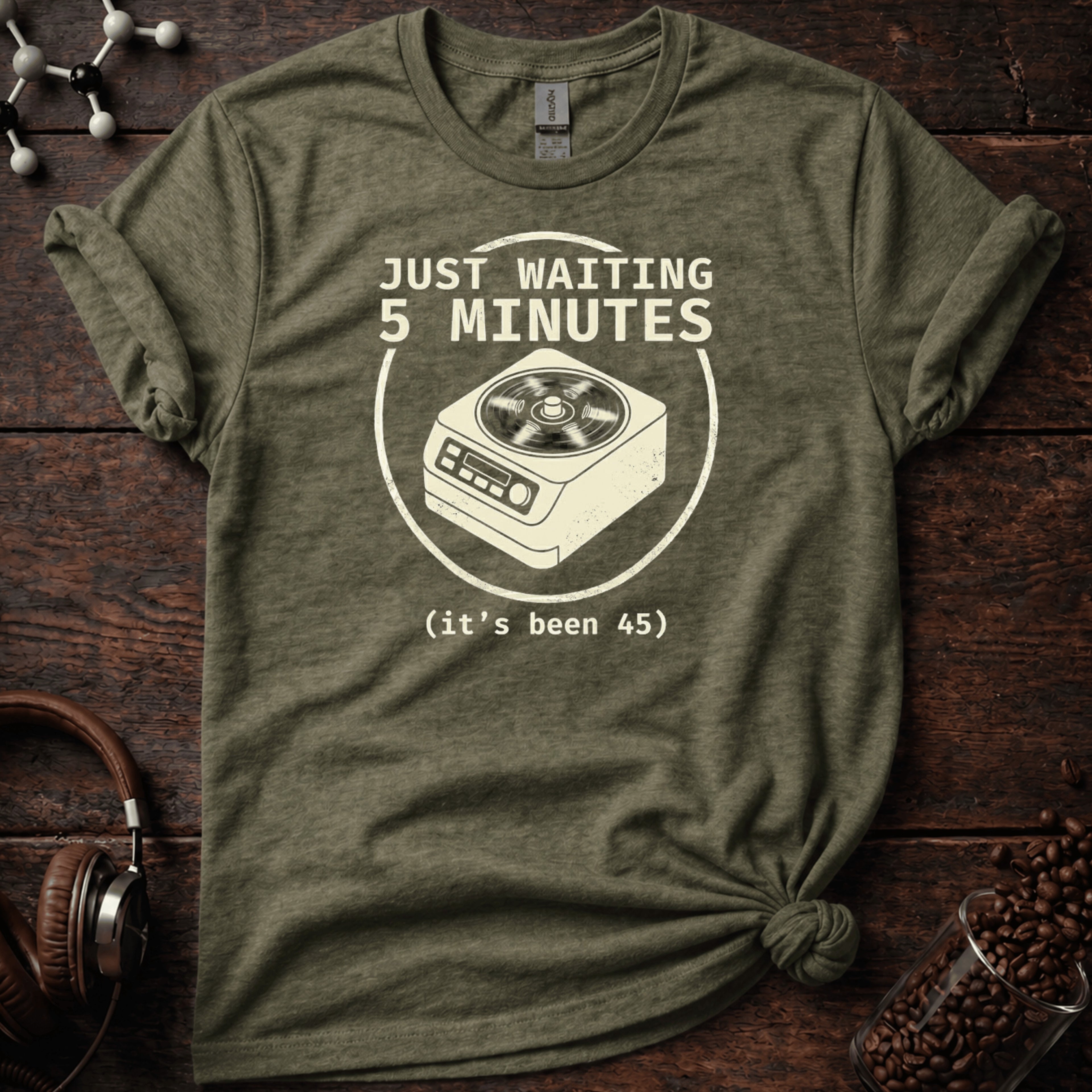 Just Waiting 5 Minutes Tee