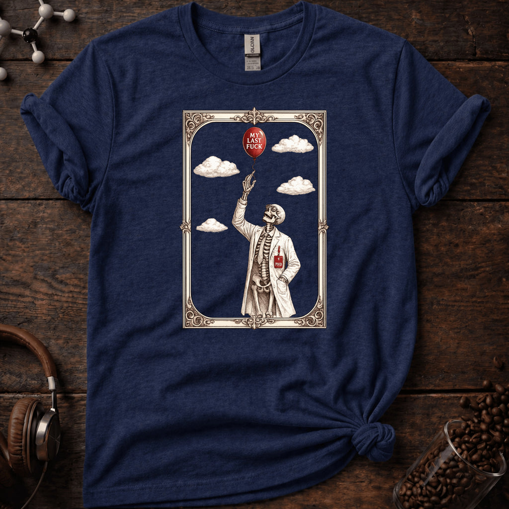 My Last Fuck- PhD Tee