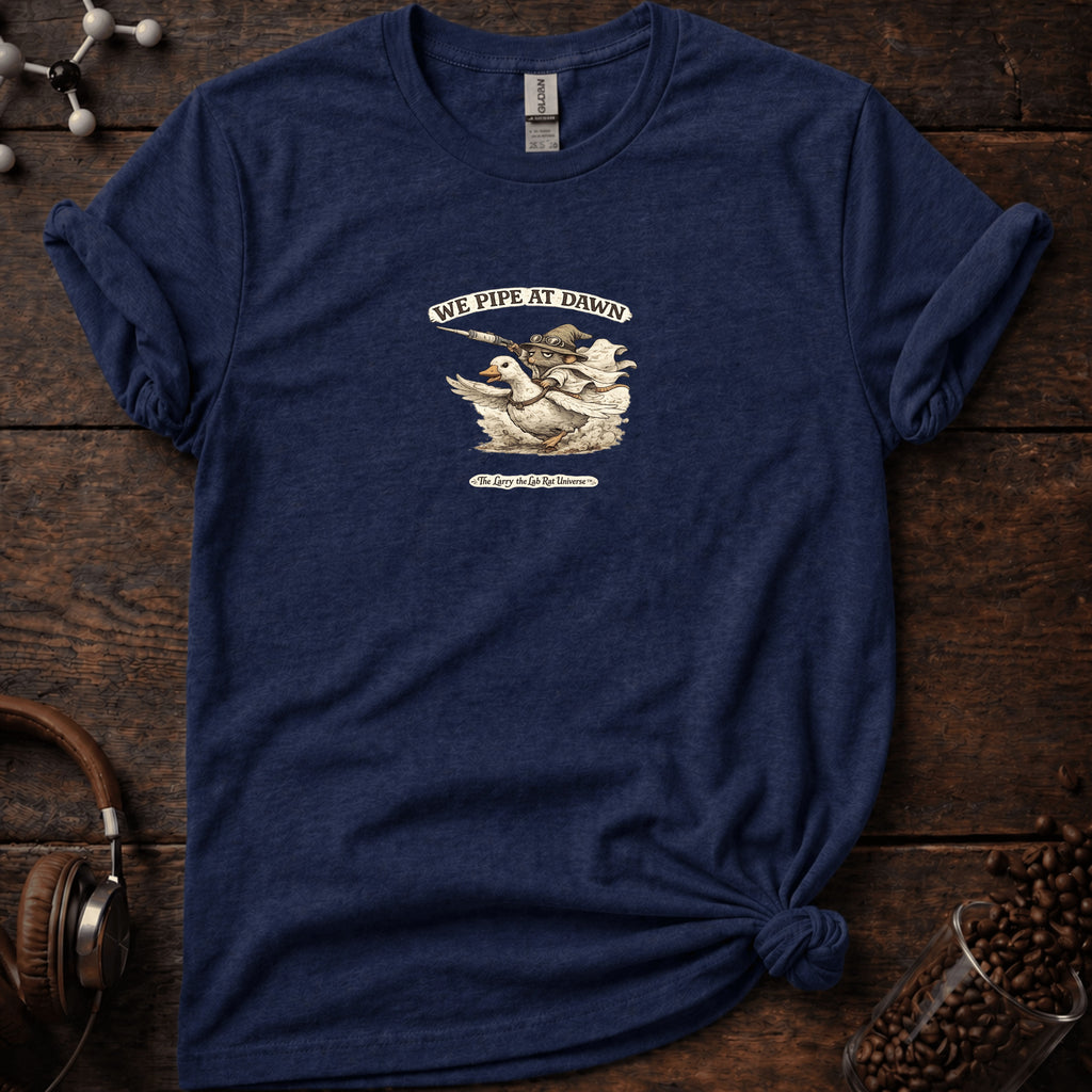 We Pipe At Dawn Tee