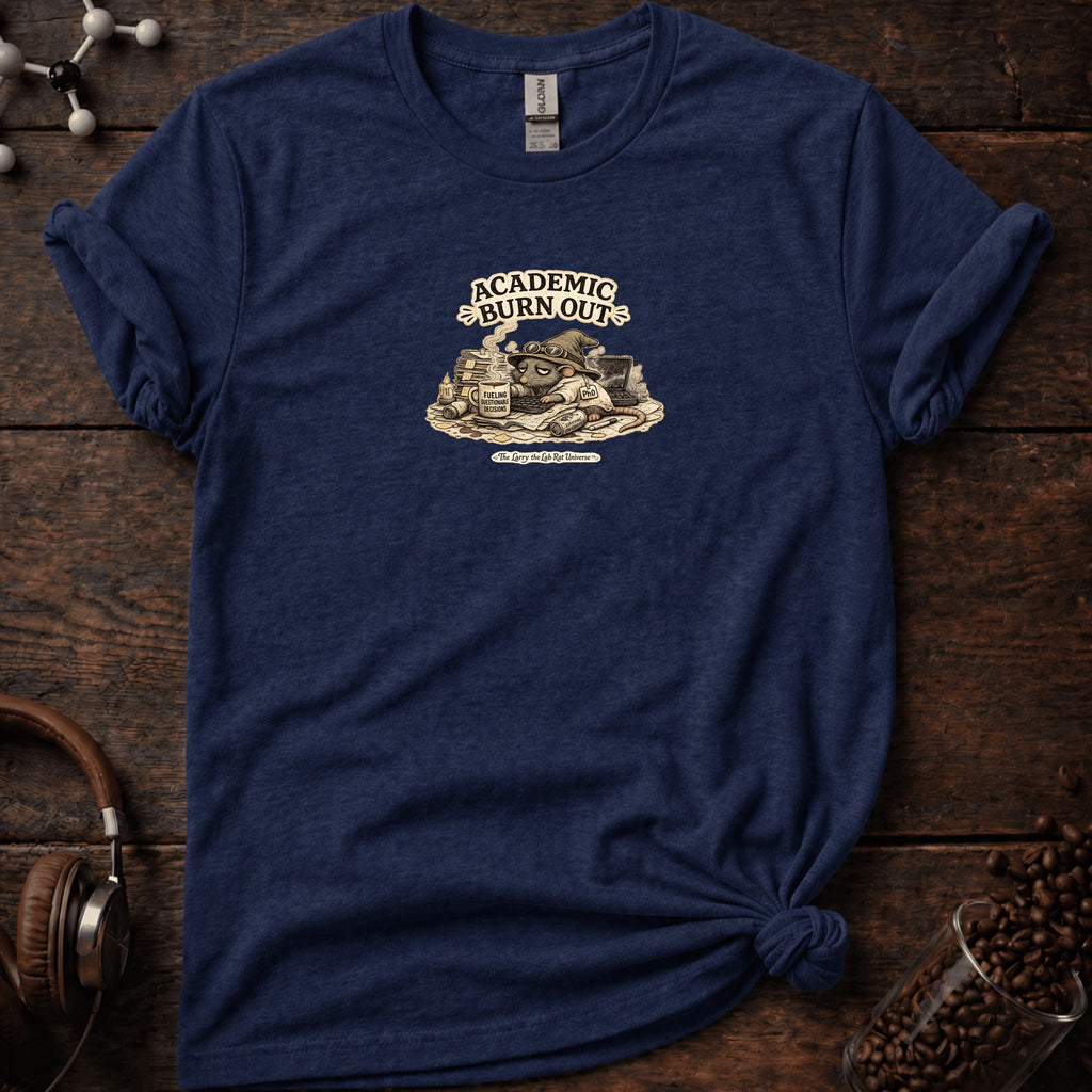Academic Burn-Out Tee