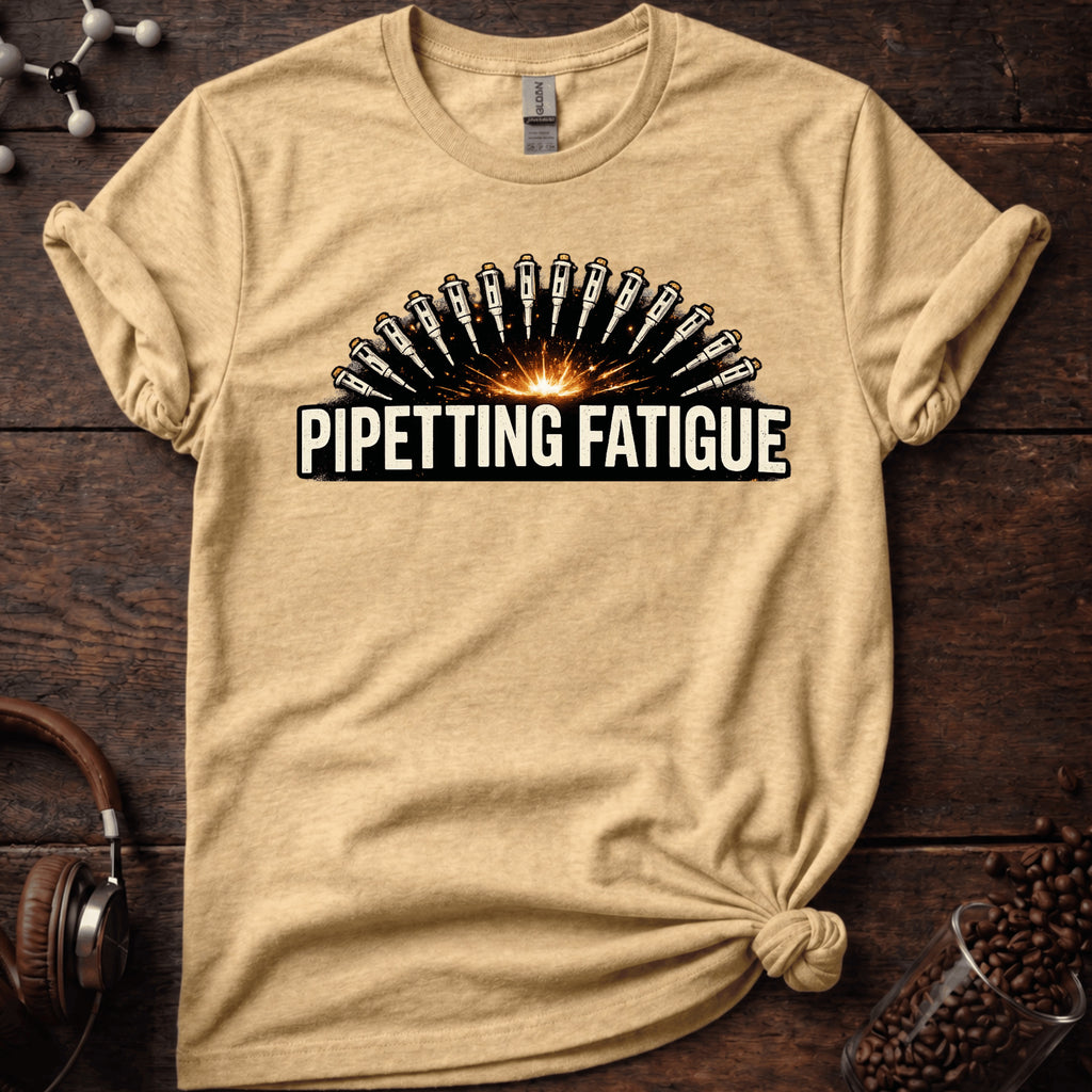 Pipetting Fatigue Tee