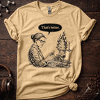 That's Better Tee