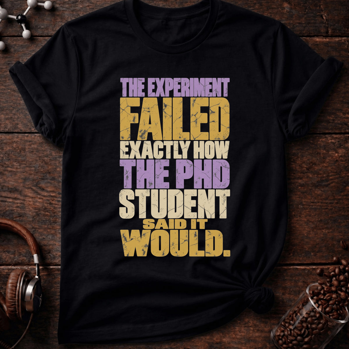 The Experiment Failed Exactly how the PhD Student Said It Would Tee