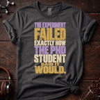 The Experiment Failed Exactly how the PhD Student Said It Would Tee