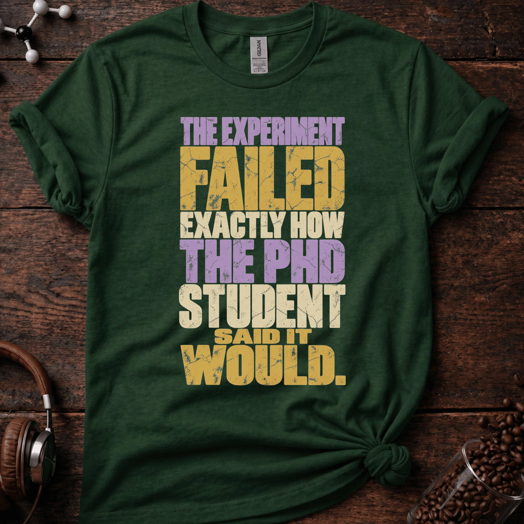 The Experiment Failed Exactly how the PhD Student Said It Would Tee