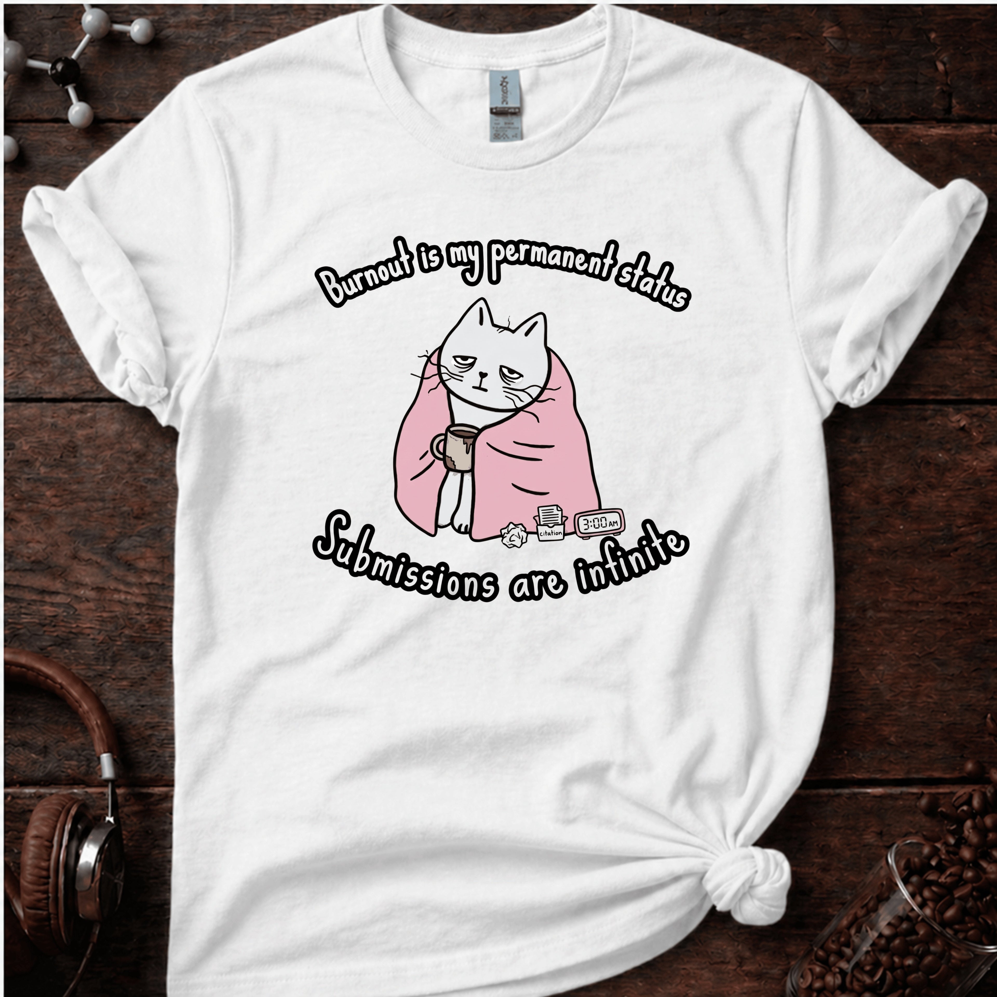 Burnt out is my Permanent Status Tee