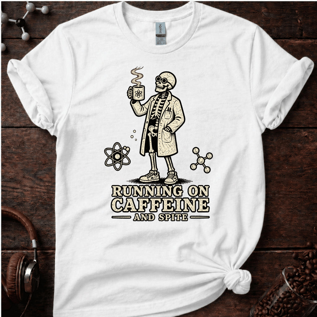 Running on Caffeine and Spite Tee