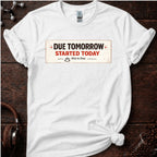 Due Tomorrow Started Today Tee
