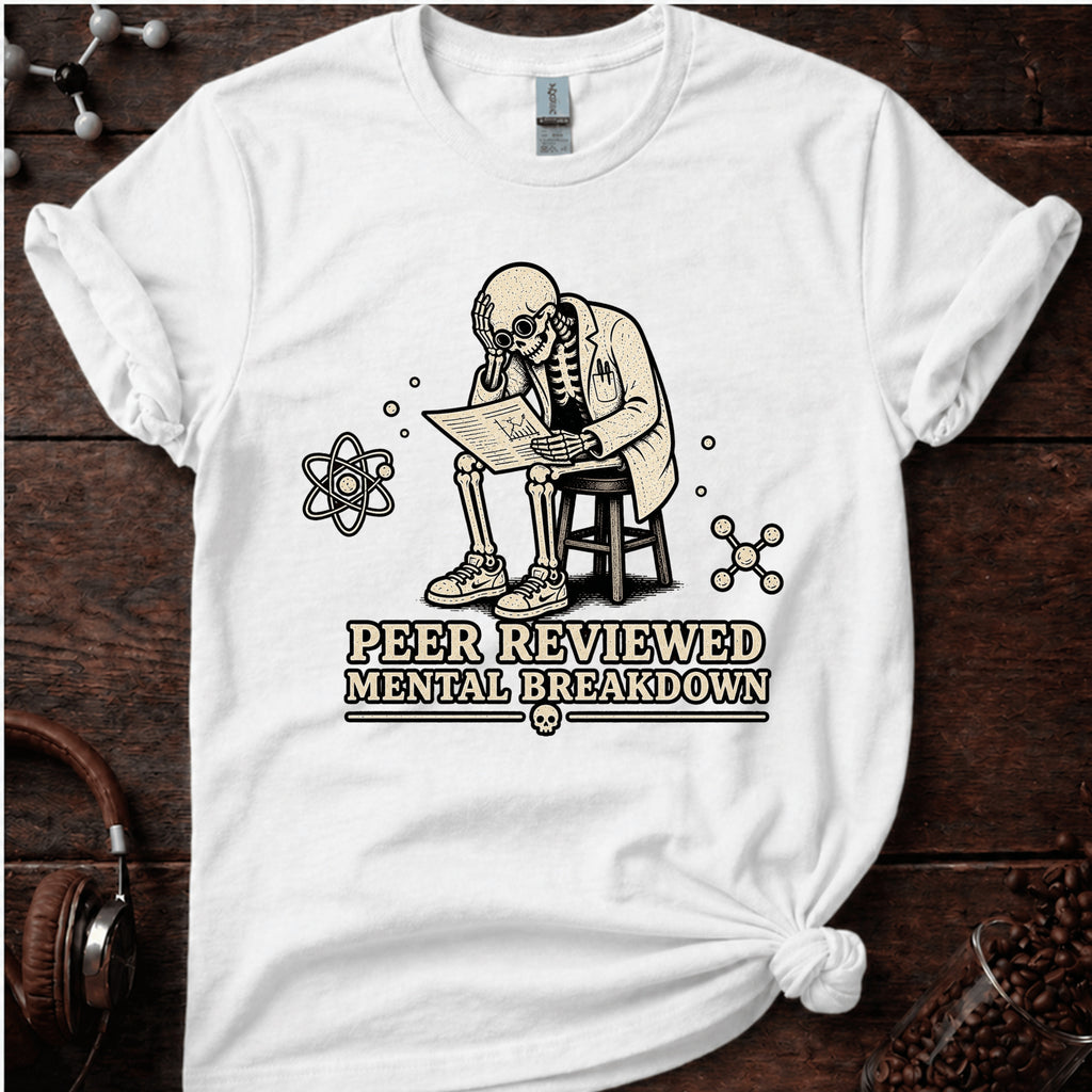 Peer Reviewed Mental Breakdown Tee