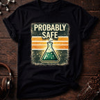 Probably Safe Science T-Shirt